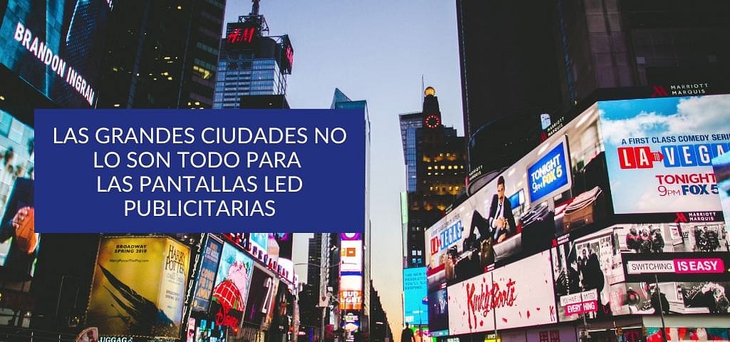 Las grandes ciudades no lo son todo para las pantallas LED publicitarias Las grandes ciudades no lo son todo para las pantallas LED publicitarias